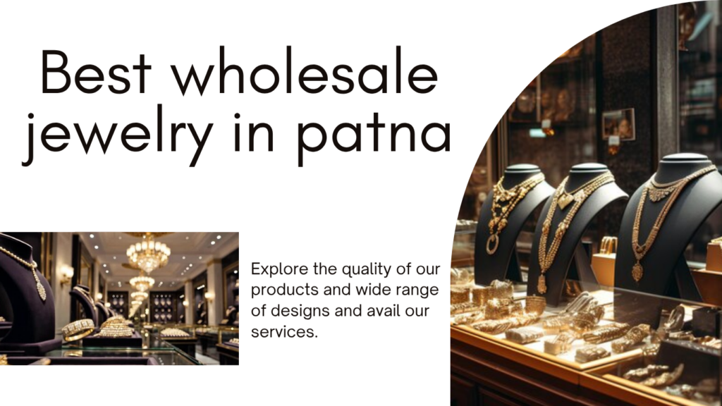 Best wholesale jewelry in patna